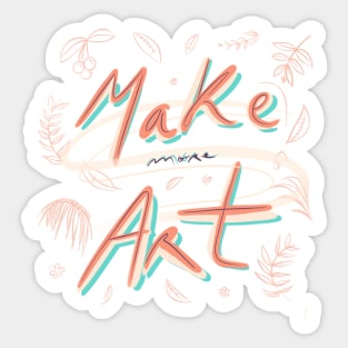 Make more art 1 Sticker